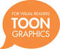 TOON Graphics- For Visual Readers